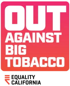 OUT Against Big Tobacco Equality California logo